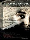 The Little School (eBook): Tales of Disappearance and Survival